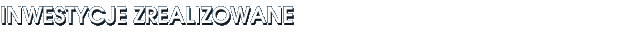 Inwestycje zrealizowane